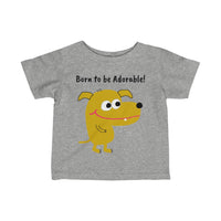 UGoArt™ Dog Born to be Adorable! Cute Baby Child Infant Kid Newborn Toddler Fine Jersey Tee T-Shirt Boy Girl Unisex